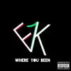 Flame1k - Where You Been - Single